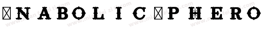 Anabolic Spheroid字体转换